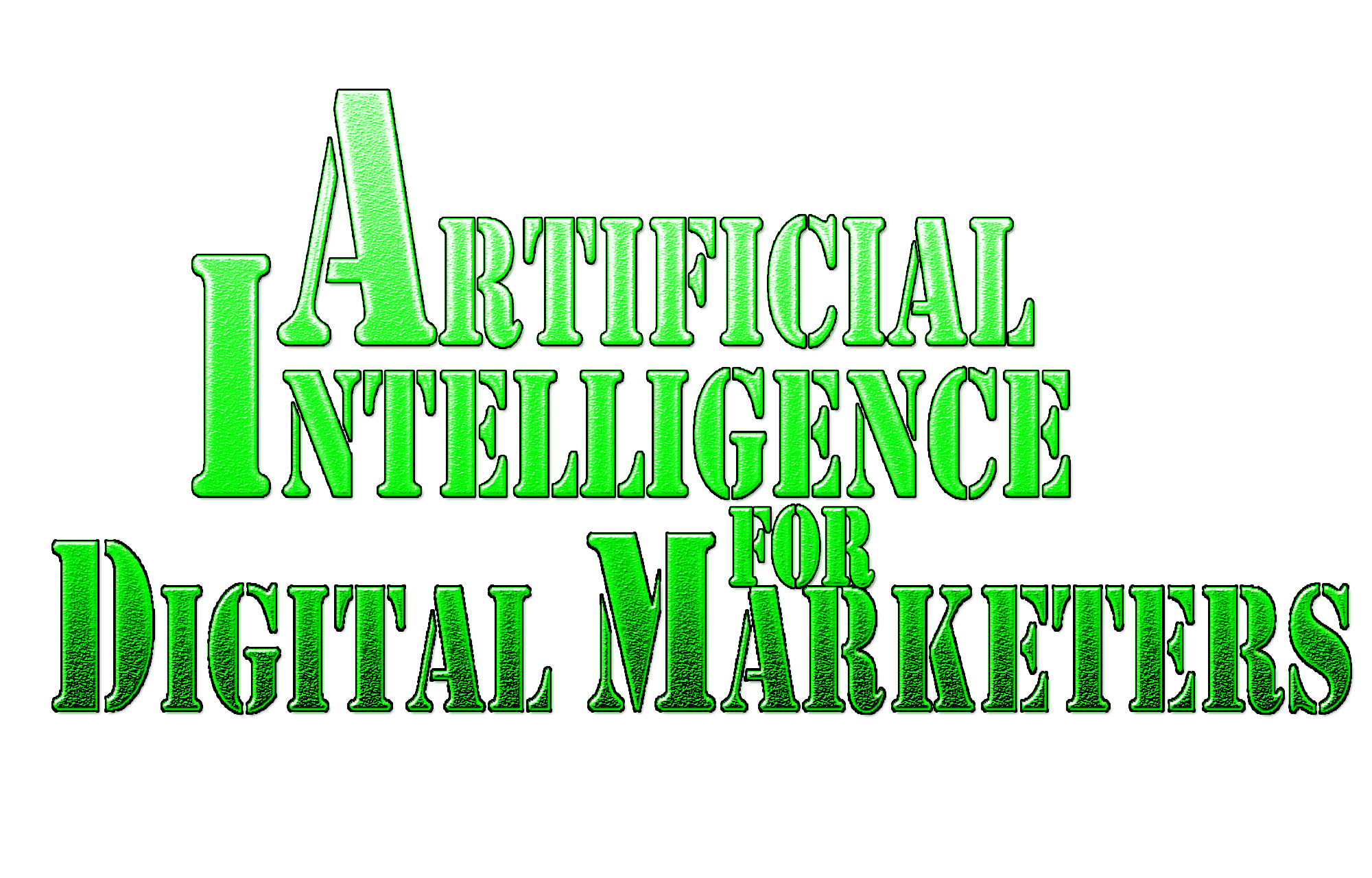 Artificial Intelligence For Digital Marketers
